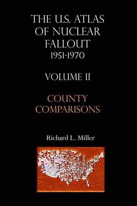 county comparisons richard miller|County Comparisons (The US Atlas of Nuclear Fallout, Vol. 3) : .